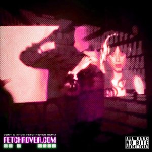 Don't U Know (fetchrover Remix)