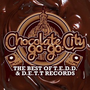 Chocolate City Go-Go: The Best Of T.E.D.D. & D.E.T.T. Records