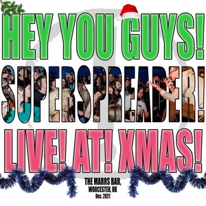 SUPERSPREADER! LIVE! AT! XMAS!