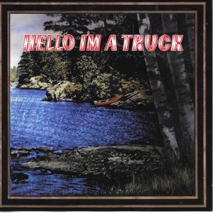 Hello I'm a Truck