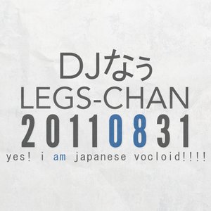 Image for 'DJ Nau, Legs-chan'