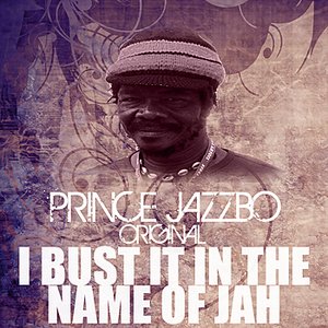 I Bust It In The Name Of Jah