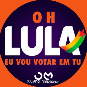 Oh Lula Eu Vou Votar em Tu