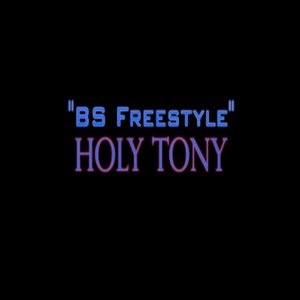 Bs Freestyle (feat. Holy Tony)