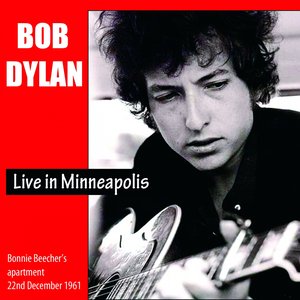 Immagine per 'Bob Dylan Live in Minneapolis (Bonnie Beecher's Apartment 22nd December, 1961)'