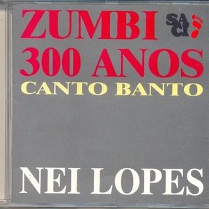 Zumbi 300 Anos - Canto Banto