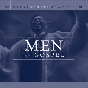 Great Gospel Moments: Men of Gospel