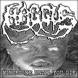 Mincecore Until You Die