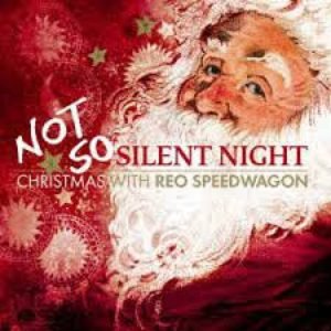 REO Speedwagon - Not So Silent Night - Christmas With REO Speedwagon - Zortam Music