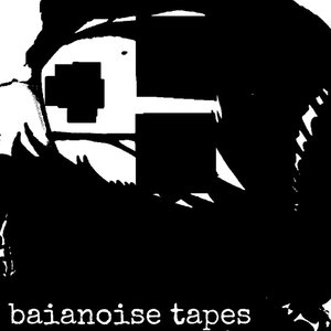 baianoise tapes