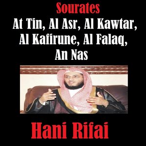 Sourates At Tin, Al Asr, Al Kawtar, Al Kafirune, Al Falaq, An Nas (Quran - Coran - Islam)