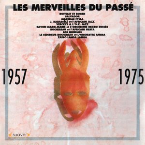 Les Merveilles Du Passé 1957-1975