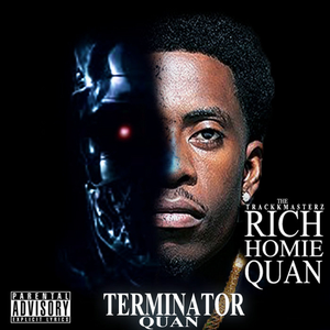 RICH HOMIE QUAN - Terminator Quan - Zortam Music