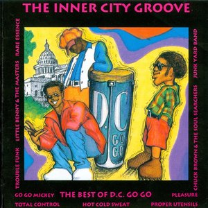The Inner City Groove - The Best Of D.C. Go Go