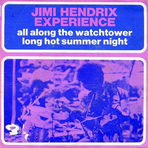 All Along the Watchtower / Long Hot Summer Night