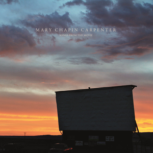 MARY CHAPIN CARPENTER - Songs From The Movie - Zortam Music