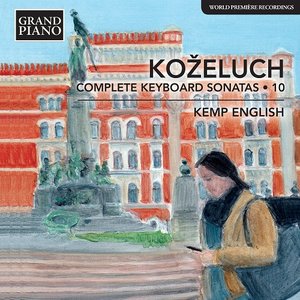 Koželuch: Complete Keyboard Sonatas, Vol. 10