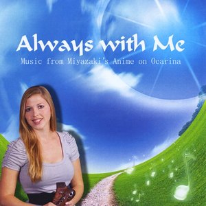 Image for 'Always with Me: Music from Miyazaki's Anime on Ocarina'