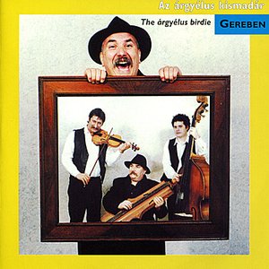 Az Árgyélus Kismadár / The Árgyélus Birdie