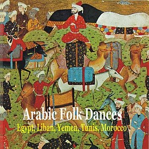 Arabic Folk Dances [Egypt, Liban, Yemen, Algeria, Tunis, Morocco]