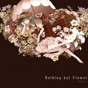 Nothing but Flowers