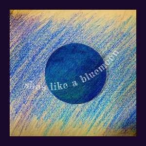 She's like a bluemoon