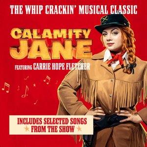 Calamity Jane (The Whip Crackin' Musical Classic)