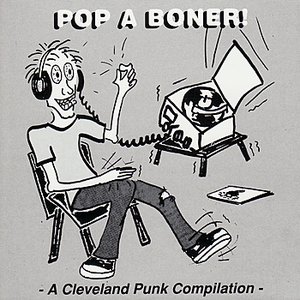 Pop a Boner! - A Cleveland Punk Compilation