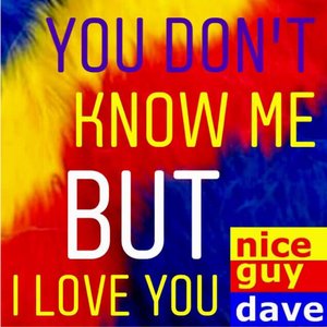 You Don't Know Me But (I Love You) - Single