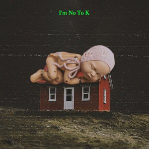 Im No To K - Single