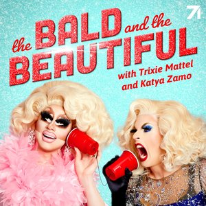The Bald and the Beautiful with Trixie Mattel and Katya Zamo