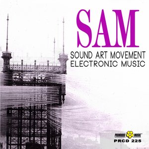 SAM Sound Art Movement (Electronic Music)