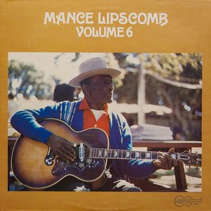 Mance Lipscomb, Volume 6