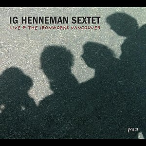 Live @ the Ironworks Vancouver (feat. Marilyn Lerner, Wilbert De Joode, Ab Baars, Lori Freedman & Axel Dörner)
