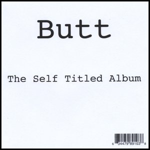 Butt - the Self Titled Album