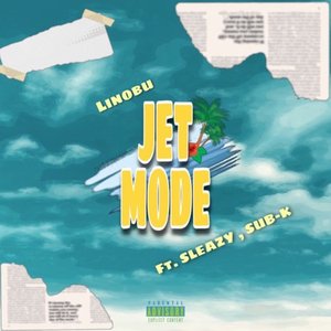 Jet Mode (feat. Sleazy & Sub-K) - Single