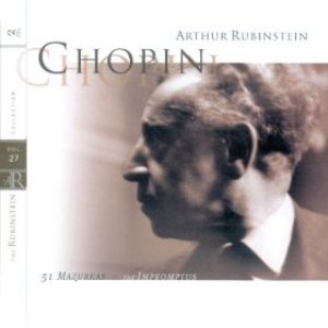 Rubinstein Collection, Vol. 27: Chopin: 51 Mazurkas, 4 Impromptus