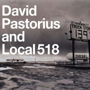 David Pastorius And Local 518