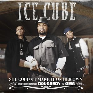 She Couldn't Make It On Her Own (feat. OMG & Doughboy)