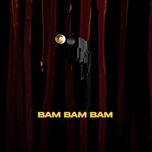 Bam Bam Bam