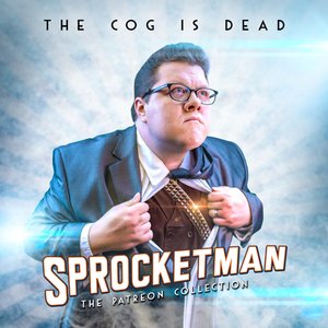Sprocketman: The Patreon Collection