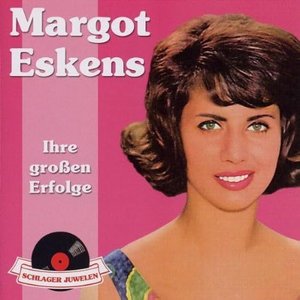 Schlagerjuwelen: Margot Eskens - Ihre großen Erfolge