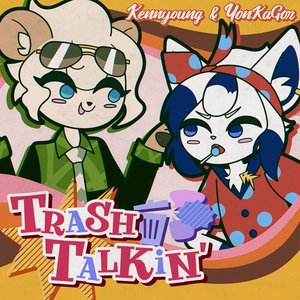 Trash Talkin' - Single