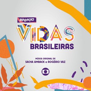 Malhação: Vidas Brasileiras - Música Original de Sacha Amback e Rogério Vaz