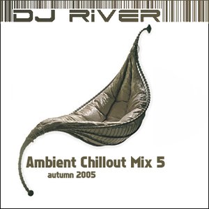 Ambient Chillout Mix 5