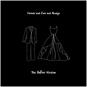 Forever and Ever and Always (The Softer Version) - Single