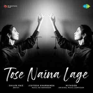 Tose Naina Lage - Single