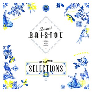 This Ain't Bristol - Amsterdam Selections