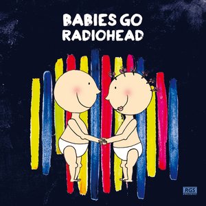 Babies Go Radiohead