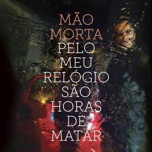 Pelo Meu Relógio São Horas de Matar